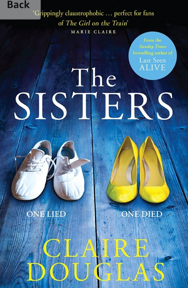 The Sisters By Claire Douglas One Lied One Died When One